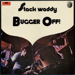 Stack Waddy – Bugger Off!