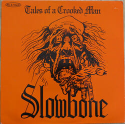 SLOWBONE - TALES OF A CROOKED MAN